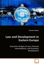 Law and Development in Eastern Europe. Economic Analysis of Law, Financial Intermediaries, and Economic Development