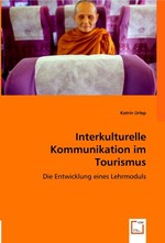 Interkulturelle Kommunikation im Tourismus. Die Entwicklung eines Lehrmoduls