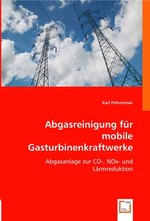 Abgasreinigung fuer mobile Gasturbinenkraftwerke. Abgasanlage zur CO-, NOx- und Laermreduktion