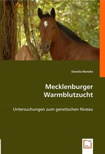 Mecklenburger Warmblutzucht. Untersuchungen zum genetischen Niveau