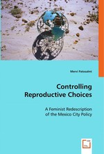 Controlling Reproductive Choices. A Feminist Redescription of the Mexico City Policy