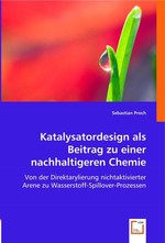 Katalysatordesign als Beitrag zu einer nachhaltigeren Chemie. Von der Direktarylierung nichtaktivierter Arene zu Wasserstoff-Spillover-Prozessen