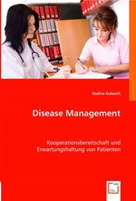 Disease Management. Kooperationsbereitschaft und Erwartungshaltung von Patienten