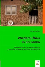 Wiederaufbau in Sri Lanka. _Modellhaus 1zu1 in Vantharmoolai _Centre for Integrative Self-help Studies Cfiss