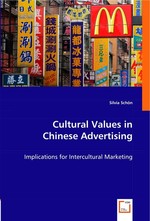 Cultural Values in Chinese Advertising. Implications for Intercultural Marketing