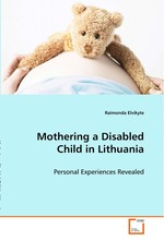 Mothering a Disabled Child in Lithuania. Personal Experiences Revealed