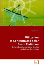 Utilization of Concentrated Solar Beam Radiation. System Development and Studies on Polymer Processing