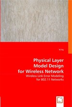 Physical Layer Model Design for Wireless Network. Wireless Link Error Modeling for 802.11 Networks