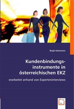 Kundenbindungsinstrumente in oesterreichischen EKZ. erarbeitet anhand von Experteninterviews