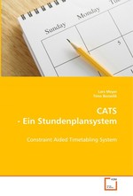 CATS - Ein Stundenplansystem. Constraint Aided Timetabling System