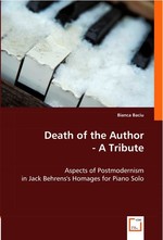 Death of the Author - A Tribute. Aspects of Postmodernism in Jack Behrenss Homages for Piano Solo