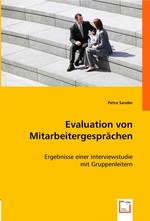 Evaluation von Mitarbeitergespraechen. - Ergebnisse einer Interviewstudie mit Gruppenleitern