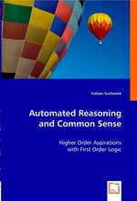 Automated Reasoning and Common Sense. Higher Order Aspirations         with First Order Logic