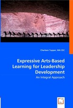 Expressive Arts-Based Learning for Leadership Development. An Integral Approach