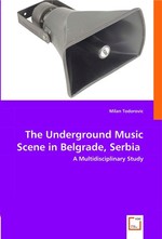 The Underground Music Scene in Belgrade, Serbia: A Multidisciplinary Study