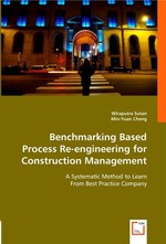 Benchmarking Based Process Re-engineering for Construction Management. A Systematic Method to Learn From Best Practice Company