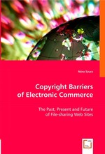 Copyright Barriers of Electronic Commerce. The Past, Present and Future of File-sharing Web Sites