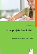 Schulprojekt Durchblick. Analyse, Konzept und Entwurf