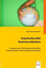 Interkulturelle Kommunikation. Analyse von Informationsmaterialien interkultureller Kommunikationstrainings