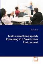 Multi-microphone Speech Processing in a Smart-room Environment