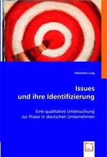 Issues und ihre Identifizierung. Eine qualitative Untersuchung zur Praxis in deutschen Unternehmen