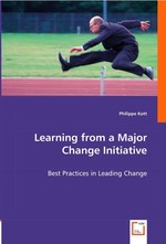 Learning from a Major Change Initiative. Best Practices in Leading Change