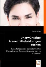 Unerwuenschte Arzneimittelwirkungen suchen. Kann Fallbasiertes Schliessen helfen Unerwuenschte Arzneimittelwirkungen zu erkennen?