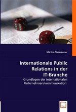Internationale Public Relations in der IT-Branche. Grundlagen der internationalen Unternehmenskommunikation