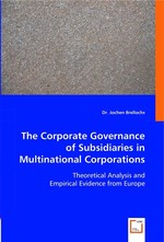 The Corporate Governance of Subsidiaries in Multinational Corporations. Theoretical Analysis and Empirical Evidence from Europe