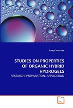 STUDIES ON PROPERTIES OF ORGANIC HYBRID HYDROGELS. RESEARCH, PREPARATION, APPLICATION