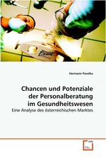 Chancen und Potenziale der Personalberatung im Gesundheitswesen. Eine Analyse des oesterreichischen Marktes