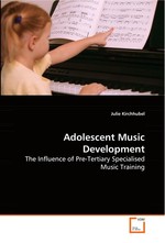 Adolescent Music Development. The Influence of Pre-Tertiary Specialised Music Training