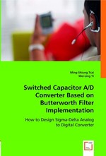 Switched Capacitor A/D Converter Based on Butterworth Filter Implementation. How to Design Sigma-Delta Analog to Digital Converter