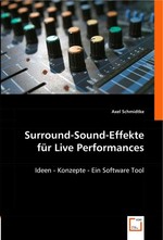 Surround-Sound-Effekte fuer Live Performances. Ideen - Konzepte - Ein Software Tool