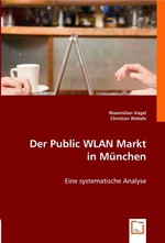 Der Public WLAN Markt in Muenchen. Eine systematische Analyse