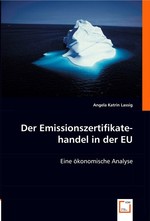 Der Emissionszertifikatehandel in der EU. Eine oekonomische Analyse