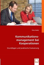 Kommunikationsmanagement bei Kooperationen. Grundlagen und praktische Evaluierung