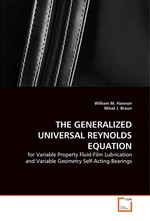 THE GENERALIZED UNIVERSAL REYNOLDS EQUATION. for Variable Property Fluid-Film Lubrication and Variable Geometry Self-Acting Bearings