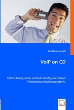 VoIP on CD. Entwicklung eines einfach konfigurierbaren Telekommunikationssystems