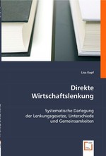 Direkte Wirtschaftslenkung. Systematische Darlegung der Lenkungsgesetze, Unterschiede und Gemeinsamkeiten