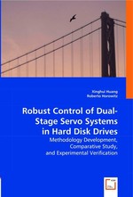 Robust Control of Dual-Stage Servo Systems in Hard Disk Drives. Methodology Development, Comparative Study, and Experimental Verification