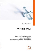 Wireless MIDI. Prototypische Entwicklung einer Funkstrecke zum Uebertragen von MIDI Daten