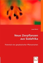 Neue Zierpflanzen aus Suedafrika. Potential vier geophytischer Pflanzenarten