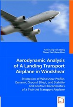 Aerodynamic Analysis of A Landing Transport Airplane in Windshear. Estimation of Windshear Profile, Dynamic Ground Effect, and Stability and Control Characteristics of a Twin-Jet Transport Airplane