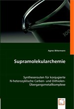 Supramolekularchemie. Syntheserouten fuer konjugierte N-heterozyklische Carben- und Dithiolen-Uebergangsmetallkomplexe