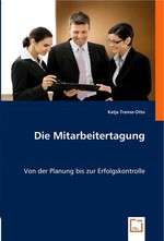 Die Mitarbeitertagung. Von der Planung bis zur Erfolgskontrolle