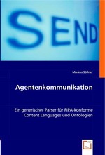 Agentenkommunikation. Ein generischer Parser fuer FIPA-konforme Content Languages und Ontologien