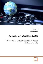 Attacks on Wireless LANs. About the security of IEEE 802.11 based wireless networks
