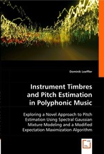 Instrument Timbres and Pitch Estimation in Polyphonic Music. Exploring a Novel Approach to Pitch Estimation Using Spectral Gaussian Mixture Modeling and a Modified Expectation Maximization Algorithm