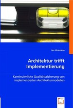 Architektur trifft Implementierung. Kontinuierliche Qualitaetssicherung von implementierten Architekturmodellen